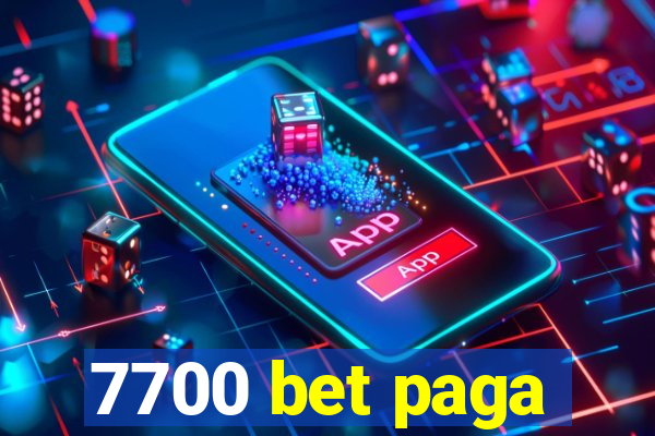 7700 bet paga